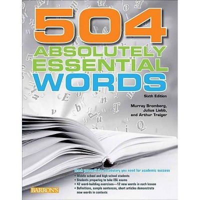 504 Absolutely Essential Words - 6th Edition by  Murray Bromberg & Julius Liebb & Arthur Traiger (Paperback)