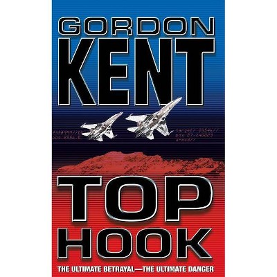 Top Hook - by  Gordon Kent (Paperback)