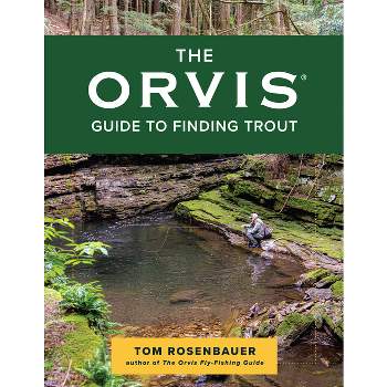 Orvis Guide To Reading Trout Streams - By Tom Rosenbauer