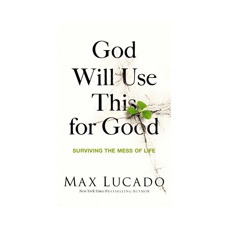 God Will Use This for Good - by  Max Lucado (Paperback), 1 of 2