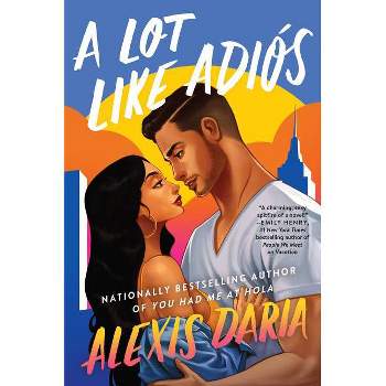 A Lot Like Adiós - by Alexis Daria (Paperback)