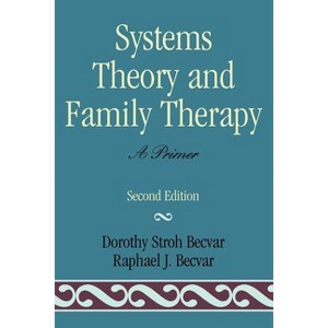 Systems Theory and Family Therapy - 2nd Edition by  Dorothy Stroh Becvar & Raphael J Becvar (Paperback) - 1 of 1