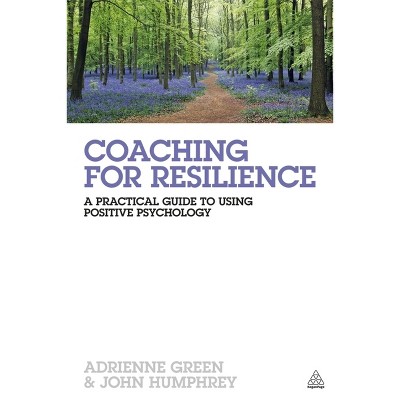 Coaching for Resilience - by  Adrienne Green & John Humphrey (Paperback)