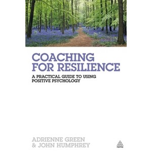 Coaching for Resilience - by  Adrienne Green & John Humphrey (Paperback) - 1 of 1