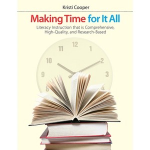 Making Time for It All - by  Kristi Cooper (Paperback) - 1 of 1