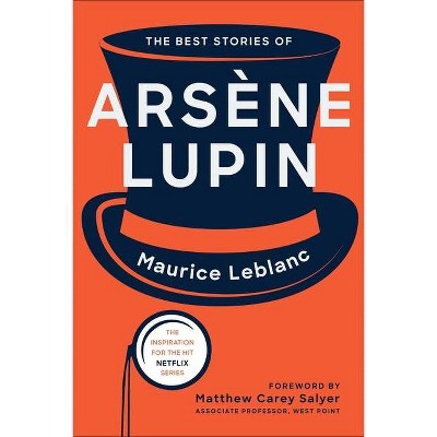 The Best Stories of Arsène Lupin - by  Maurice LeBlanc (Paperback)