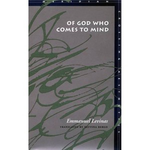 Of God Who Comes to Mind - (Meridian: Crossing Aesthetics) 2nd Edition by  Emmanuel Levinas (Paperback) - 1 of 1