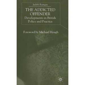 The Addicted Offender - by  J Rumgay (Hardcover) - 1 of 1