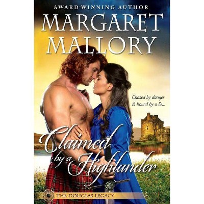 Claimed by a Highlander - (Douglas Legacy) by  Margaret Mallory (Paperback)