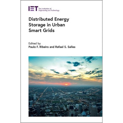 Distributed Energy Storage in Urban Smart Grids - (Energy Engineering) by  Paulo F Ribeiro & Rafael S Salles (Hardcover)