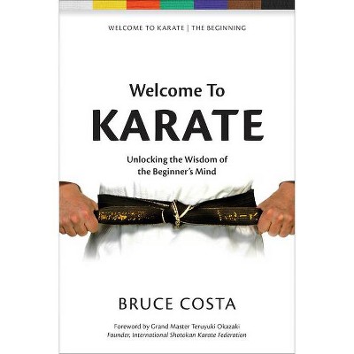 Welcome to Karate - by  Bruce Costa (Paperback)