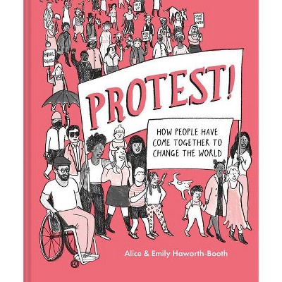 Protest! - by  Emily Haworth-Booth & Alice Haworth-Booth (Hardcover)