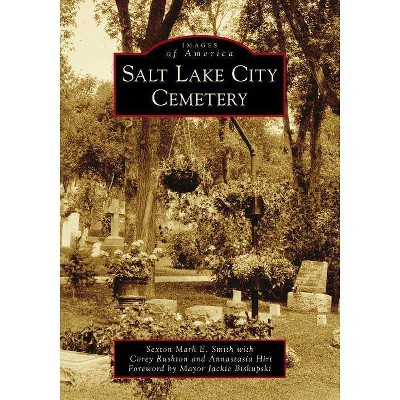 Salt Lake City Cemetery - by Corey Rushton (Paperback)