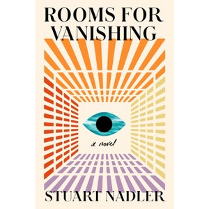 Rooms for Vanishing - by  Stuart Nadler (Hardcover) - 1 of 1