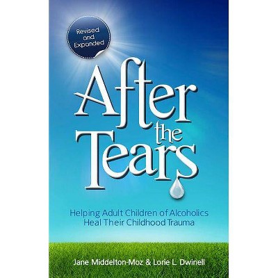 After the Tears - by  Jane Middelton-Moz & Lorie Dwinell (Paperback)