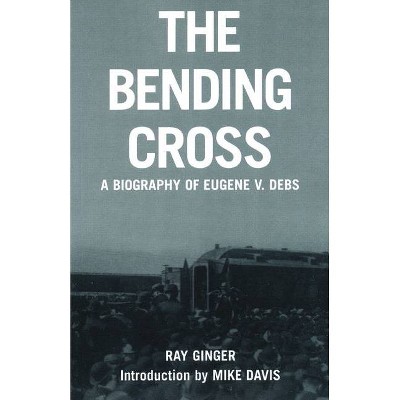 The Bending Cross - by  Ray Ginger (Paperback)