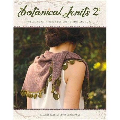 Botanical Knits 2 - by  Alana Dakos (Paperback)