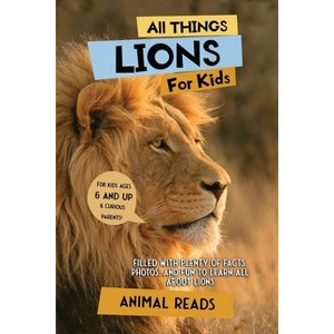 All Things Lions For Kids - Large Print by  Animal Reads (Paperback) - 1 of 1
