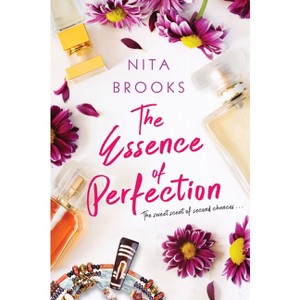 The Essence of Perfection - by  Nita Brooks (Paperback) - 1 of 1