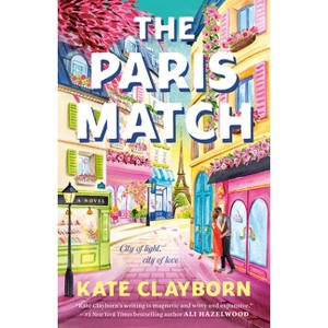 The Paris Match - by  Kate Clayborn (Paperback) - 1 of 1