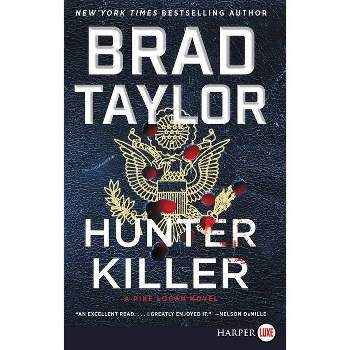 Hunter Killer - (Pike Logan) Large Print by  Brad Taylor (Paperback)
