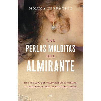 Las Perlas Malditas del Almirante - by  Mónica Hernández (Paperback)