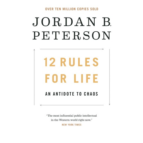 12 Rules for Life : An Antidote to Chaos - by Jordan B. Peterson (Hardcover)