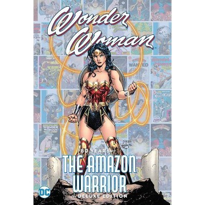 Wonder Woman: 80 Years of the Amazon Warrior the Deluxe Edition - by  George Perez (Hardcover)