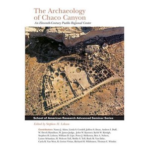 Archaeology of Chaco Canyon - (School for Advanced Research Advanced Seminar) by  Stephen H Lekson (Paperback) - 1 of 1
