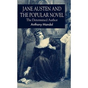 Jane Austen and the Popular Novel - by  A Mandal (Hardcover) - 1 of 1