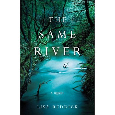 The Same River - by  Lisa M Reddick (Paperback)