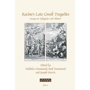 Racine's Late Greek Tragedies - (Faux Titre) (Hardcover) - 1 of 1
