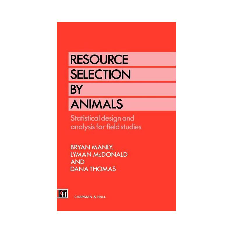 Resource Selection by Animals - by  B B Manly & L McDonald & D L Thomas (Hardcover), 1 of 2