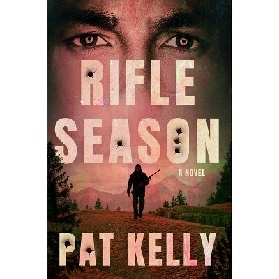 Rifle Season - (Mace Winters) by  Pat Kelly (Hardcover)