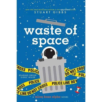 Waste of Space -  Reprint (Moon Base Alpha) by Stuart Gibbs (Paperback)