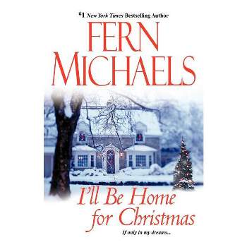 I'll Be Home for Christmas - by  Fern Michaels (Paperback)