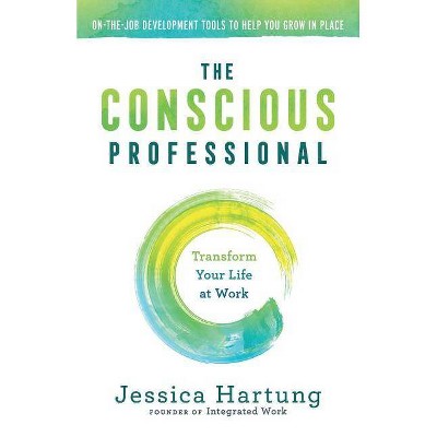 The Conscious Professional - by  Jessica Hartung (Paperback)