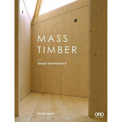 Mass Timber - by  Susan Jones (Paperback)