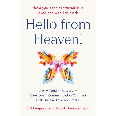 Hello from Heaven - by  Bill Guggenheim & Judy Guggenheim (Paperback)