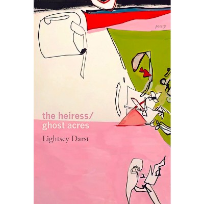 The Heiress/Ghost Acres - by  Lightsey Darst (Paperback)