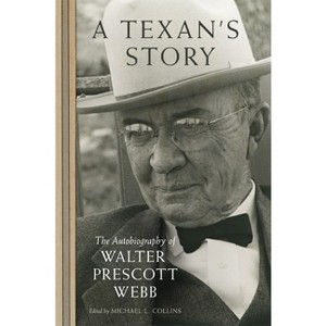 A Texan's Story - by  Walter Prescott Webb (Paperback) - 1 of 1