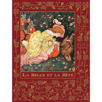 La Belle et la Bete - by  Jeanne-Marie Leprince De Beaumont (Hardcover)