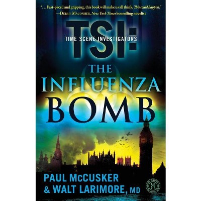 The Influenza Bomb - (Tsi) by  Paul McCusker & Walt Larimore (Paperback)