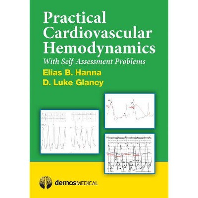 Practical Cardiovascular Hemodyamics - by  Elias B Hanna & D Luke Glancy (Paperback)