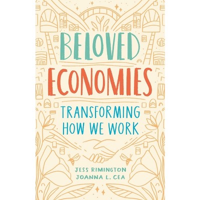 Beloved Economies - by  Jess Rimington & Joanna Levitt Cea (Paperback)