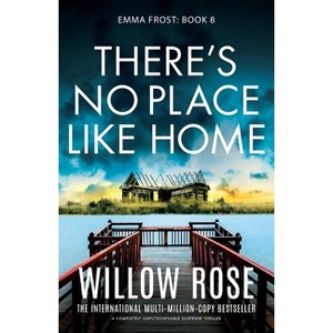 There's No Place Like Home - (Emma Frost) by  Willow Rose (Paperback) - 1 of 1