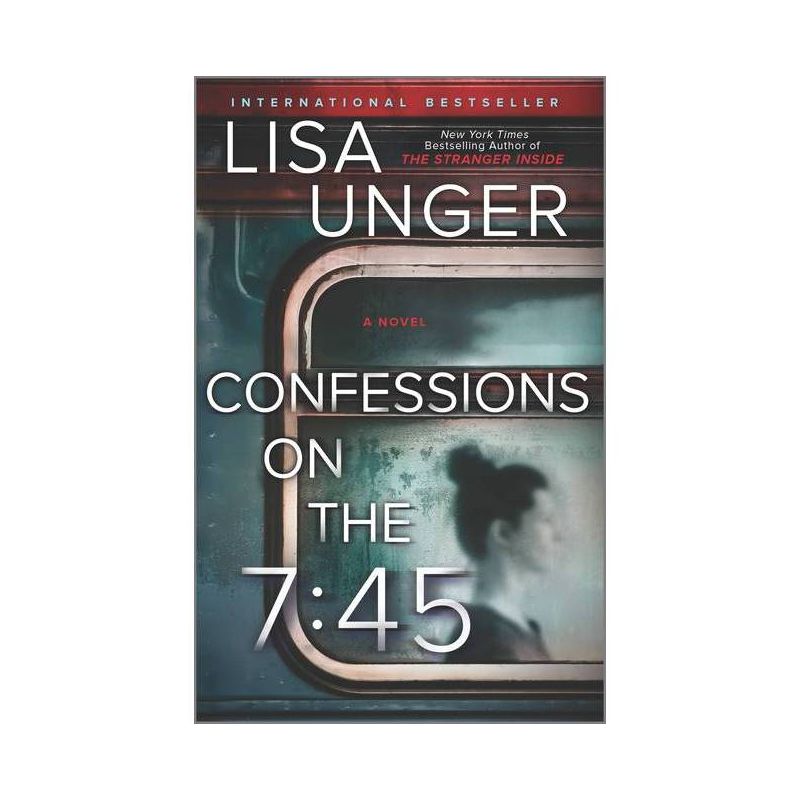 Confessions on the 7:45: A Novel - by Lisa Unger, 1 of 4