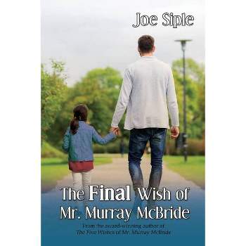 The Final Wish of Mr. Murray McBride - by Joe Siple