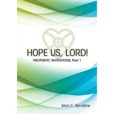 Hope Us, Lord! - (Prophetic Invitations) by  Alvin C Bernstine (Paperback)