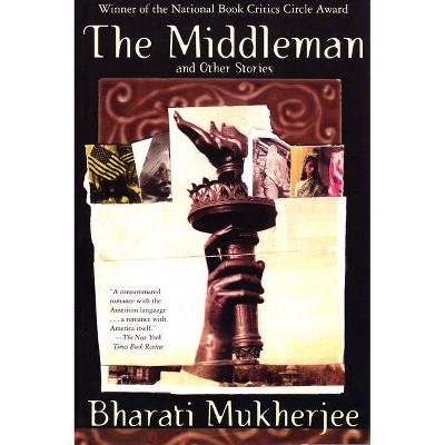 The Middleman and Other Stories - by  Bharati Mukherjee (Paperback)